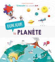 Bonjour la planète L'encyclo des petiots