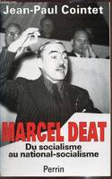 Marcel Deat - Du socialisme au national-socialisme, du socialisme au national-socialisme