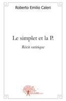 Le simplet et la P., Récit satirique