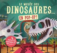 Le musée des dinosaures... en pop up !