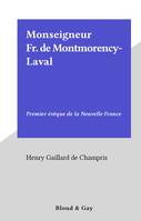 Monseigneur Fr. de Montmorency-Laval, Premier évêque de la Nouvelle France
