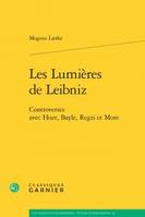 Les Lumières de Leibniz, Controverses avec huet, bayle, regis et more