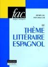 Le thème littéraire espagnol, 48 textes traduits et commentés