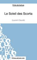 Le Soleil des Scorta de Laurent Gaudé (Fiche de lecture), Analyse complète de l'oeuvre