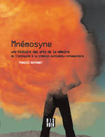 MNEMOSYNE -une histoire des arts de la mémoire de l'Antiquité à la création multimédia contemporaine.