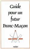 Guide pour un futur Franc-Maçon