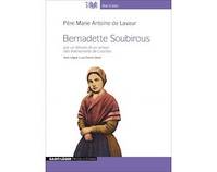 Bernadette Soubirous, par un témoin et un acteur des événements de Lourdes