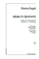 Délire et Créativité, Essais de psychanalyse clinique et théorique