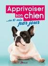 Apprivoiser son chien en 10 min par jour