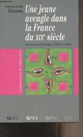 Une jeune aveugle dans la France du XIXe siècle