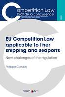 EU Competition Law applicable to liner shipping and seaports, New challenges of the regulation