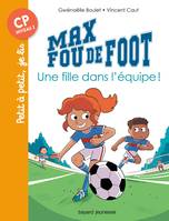 3, Max fou de foot, Tome 03, Une fille dans l'équipe