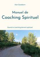Manuel de coaching spirituel, ou quand le coaching devient spirituel