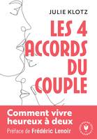 Les 4 accords du couple, Comment vivre heureux à deux