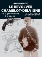 Le revolver Chamelot-Delvigne, Modèle 1873