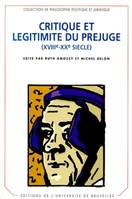 Critique et légitimité du préjugé (XVIIIe-XXe siècle), [colloque, Université de Tel Aviv, 1997]