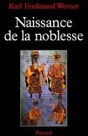 Naissance de la noblesse. L'essor des élites politiques en France, l'essor des élites politiques en Europe