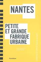 Nantes : Petite et grande fabrique urbaine