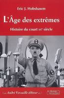 L'Age Des Extremes, histoire du court XXe siècle, 1914-1991