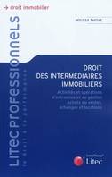 DROIT DES INTERMEDIAIRES IMMOBILIERS, activités et opérations d'entremise et de gestion, achats ou ventes, échanges et locations