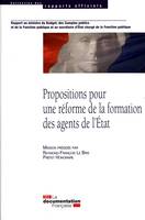 Propositions pour une réforme de la formation des agents de l'État, rapport au ministre du Budget, des comptes publics et de la fonction publique et au secrétaire d'État chargé de la fonction publique