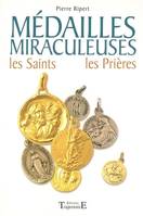 Médailles miraculeuses - les saints, les prières, les saints, les prières