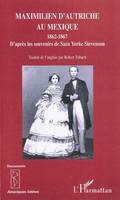 Maximilien d'Autriche au Mexique 1862-1867, D'après les souvenirs de Sara Yorke Stevenson