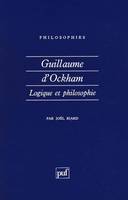 Guillaume d'Ockham. Logique et philosophie, logique et philosophie