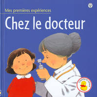 Mes premières expériences., Chez le docteur