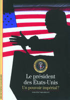 Le président des États-Unis, Un pouvoir impérial ?