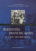 Identités franciscaines à l'âge des réformes