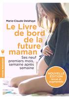 Le livre de bord de la future maman, Ses neuf premiers mois, semaine après semaine