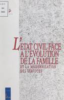 L'état civil face à l'évolution de la famille et la modernisation des services, Colloque, Poitiers, 1996