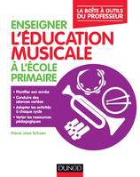 Enseigner l'éducation musicale à l'école primaire - La boîte à outils du professeur, La boîte à outils du professeur