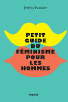 PETIT GUIDE DU FEMINISME POUR LES HOMMES