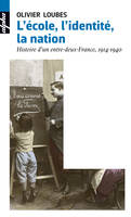 L'école et la patrie, Histoire d'un désenchantement. 1914-1940