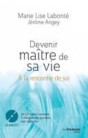 Devenir maître de sa vie, À la rencontre de soi