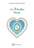 Les 3 souffles divins, Enseignements et méditations avec aluah, l'esprit d'amour universel