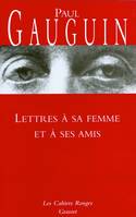 Lettres à sa femme et ses amis, (*)