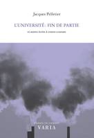 L'université : fin de partie, et autres écrits à contre-courant