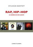 Rap, hip-hop, 40 années en 200 albums