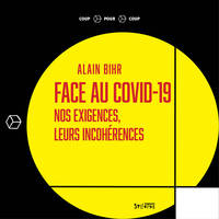 Face au Covid-19, Nos exigences, leurs incohérences