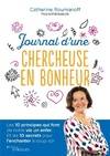 Journal d'une chercheuse en bonheur, Les 10 principes qui font de notre vie un enfer... et les 10 secrets pour l'enchanter à coup sûr