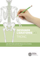 Dessiner l'anatomie #3 - Tronc, Une méthode géométrique en 4 étapes