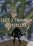 Les 12 travaux d'Hercule (mythologie jeunesse)