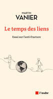 Le temps des liens, Essai sur l'anti-fracture