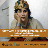 Portraits de femmes remarquables – Les héroïnes de l’Islam