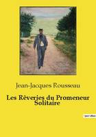 Les Rêveries du Promeneur Solitaire