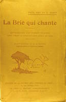 La brie qui chante - Anthologie des poètes Briards depuis Thibaut de Champagne (1201) jusqu'à  nos jours.