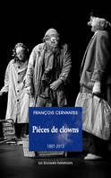 Pièces de clown (1987-2023), La curiosité des anges, Le 6e jour, Le concert, Les clowns, Carnages (édition revue et augmentée)